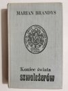 KONIEC ŚWIATA SZWEOLEŻERÓW - Marian Brandys 1974