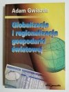 GLOBALIZACJA I REGIONALIZACJA GOSPODARKI ŚWIATOWEJ - Adam Gwiazda 2000