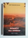POWRÓT NA KRESY CZĘŚĆ II PO LATACH - Józef Franciszek Wójcik 