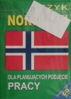 JĘZYK NORWESKI DLA PLANUJĄCYCH PODJĘCIE PRACY