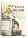 ŻÓŁTY TYGRYS: PARTYZANCI BAŁTYKU - Stanisław Kierzkowski 1988