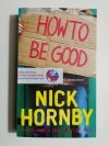 HOW TO BE GOOD - Nick Hornby 