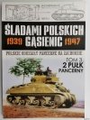 ŚLADAMI POLSKICH GĄSIENIC 1939 – 1947 – TOM 3. 2 PUŁK PANCERNY