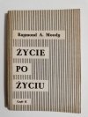 ŻYCIE PO ŻYCIU CZĘŚĆ II - Raymond A. Moody 1979