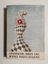 MYŚLI NIEUCZESANE - Stanisław Jerzy Lec 