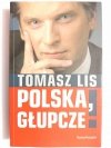 POLSKA, GŁUPCZE - Tomasz Lis 2006