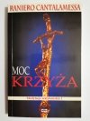 MOC KRZYŻA. MEDYTACJE WATYKAŃSKIE I - Raniero Cantalamessa 2004