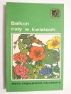 BALKON CAŁY W KWIATACH - Anita Paszkiewicz-Tokarczyk 1987