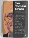 BARDZO DAWNO TEMU, MNIEJ WIĘCEJ W ZESZŁY PIĄTEK - Jan Tomasz Gross