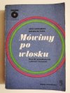 MÓWIMY PO WŁOSKU. KURS DLA POCZĄTKUJĄCYCH - Alina Kreisberg 1985