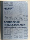 PODRĘCZNIK PROJEKTOWANIA ARCHITEKTONICZNO-BUDOWLANEGO - Ernst Neufert