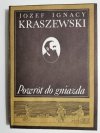 POWRÓT DO GNIAZDA - Józef Ignacy Kraszewski 1986