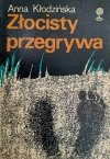 ZŁOCISTY PRZEGRYWA - Anna Kłodzińska