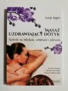 MASAŻ UZDRAWIAJĄCY DOTYK - Łucja Legun 
