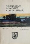 POZNAJEMY POMORZE KOSZALIŃSKIE