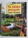 NA SZLAKU PRZYGODY W LESIE I NA BIWAKU - Claude Lux 