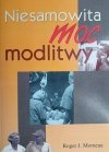 NIESAMOWITA MOC MODLITWY - Roger J. Morneau
