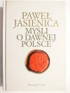 MYŚLI O DAWNEJ POLSCE - Paweł Jasienica 2009