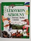 LEKSYKON SZKOLNY. ZWIERZĘTA ROŚLINY CZŁOWIEK 