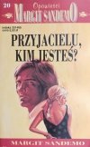 OPOWIEŚCI MARGIT SANDEMO 20. PRZYJACIELU, KIM JESTEŚ? - Margit Sandemo