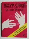 JĘZYK CIAŁA. JAK CZYTAĆ MYŚLI LUDZI Z ICH GESTÓW - Allan Pease 