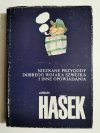 NIEZNANE PRZYGODY DOBREGO WOJAKA SZWEJKA I INNE OPOWIADANIA - J. Haśek 