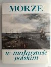 MORZE W MALARSTWIE POLSKIM - Krystyna Fabijańska-Przybytko