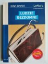 LUDZIE BEZDOMNI. LEKTURA Z OPRACOWANIEM - Stefan Żeromski 