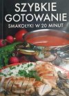 SZYBKIE GOTOWANIE SMAKOŁYKI W 20 MINUT - Monika Kilis