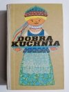 DOBRA KUCHNIA. ŻYWIENIE W RODZINIE - Praca zbiorowa 