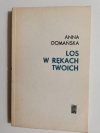 LOS W RĘKACH TWOICH - Anna Domańska 1973