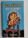 GARFIELD. KTO TO MÓWI - Jim Davis