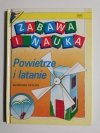 ZABAWA I NAUKA. POWIETRZE I LATANIE - Barbara Taylor 