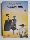 PIELGRZYMI CZASU - Wolfgang Jeschke 1990