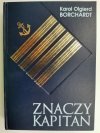 ZNACZY KAPITAN - Karol Olgierd Borchardt