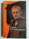 WYJŚCIE Z CIENIA - Jacek Poniedziałek 