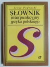 SŁOWNIK INTERPUNKCYJNY JĘZYKA POLSKIEGO Z ZASADAMI PRZESTANKOWANIA 1994