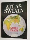 POLITYCZNY ATLAS ŚWIATA. WYDANIE SPECJALNE NOWYCH CZASÓW 1985