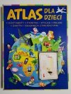 ATLAS DLA DZIECI. KONTYNENTY PAŃSTWA I STOLICE 