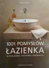 1001 POMYSŁÓW ŁAZIENKA WYPOSAŻENIE, AKCESORIA, DEKORACJA - Jerri Farris