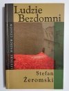 LUDZIE BEZDOMNI - Stefan Żeromski 2006