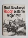 RAPORT O STANIE WOJENNYM - Marek Nowakowski 1990