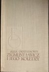 ZYGMUNT ŁAWICZ I JEGO KOLEDZY - Eliza Orzeszkowa 
