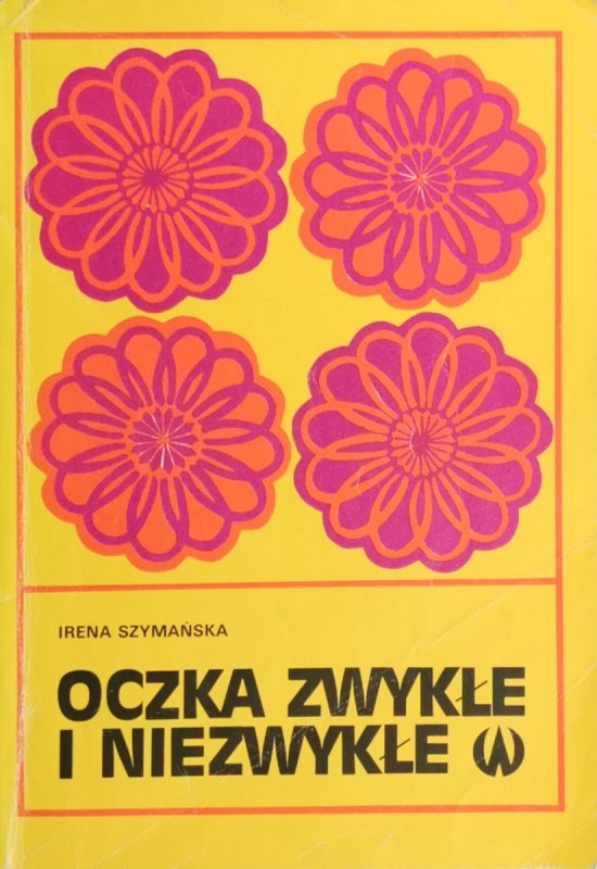 OCZKA ZWYKŁE I NIEZWYKŁE - Irena Szymańska