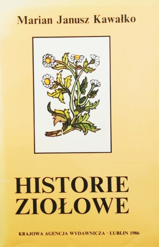 HISTORIE ZIOŁOWE - Marian Janusz Kawałko