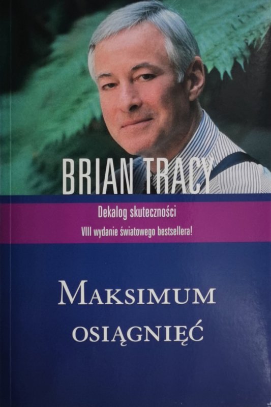 MAKSIMUM OSIĄGNIĘĆ - Brian Tracy
