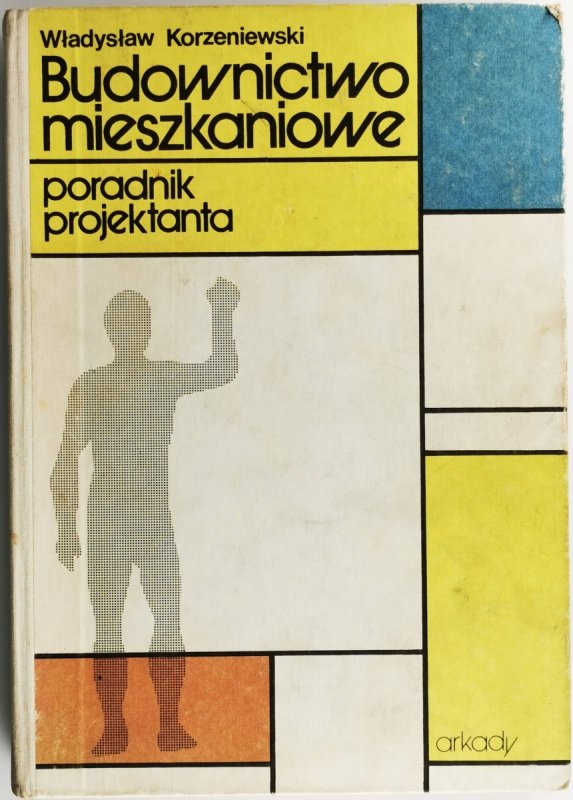 BUDOWNICTWO MIESZKANIOWE. PORADNIK PROJEKTANTA - Władysław Korzeniewski
