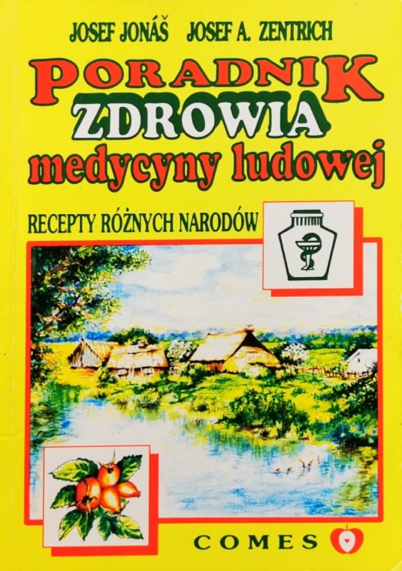 PORADNIK ZDROWIA MEDYCYNY LUDOWEJ RECEPTY RÓŻNYCH NARODÓW - Josef Jonas