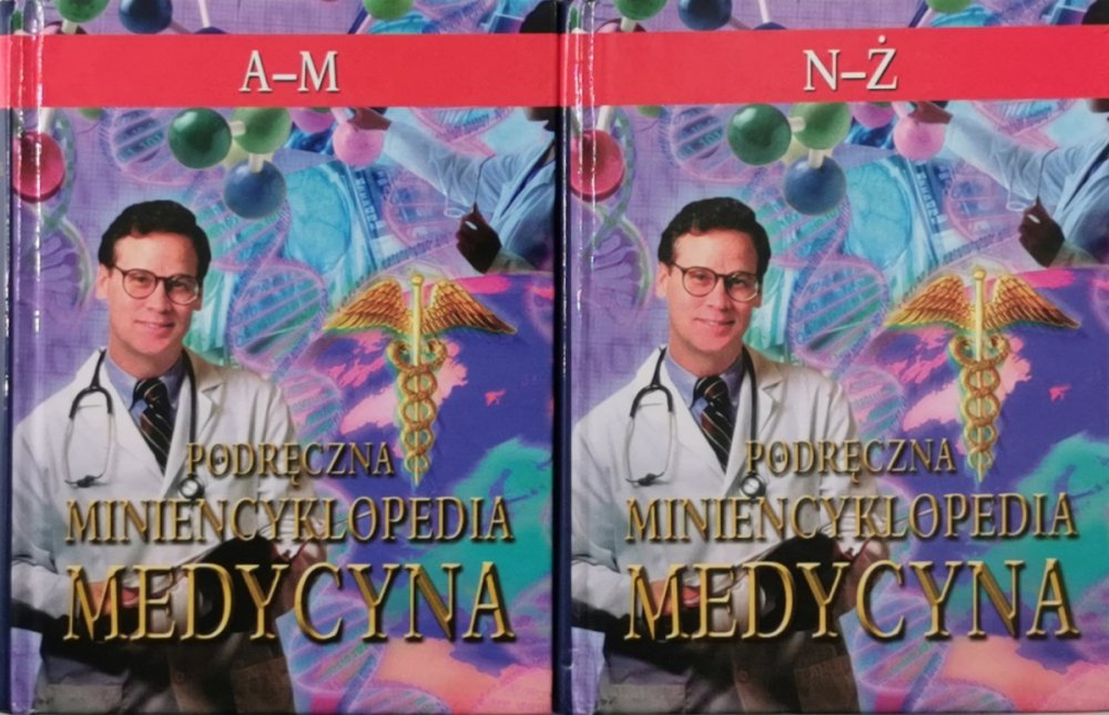 PODRĘCZNA MINI ENCYKLOPEDIA MEDYCYNA. A-Ż
