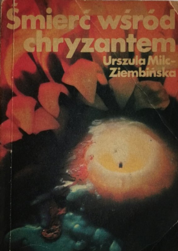 ŚMIERĆ WŚRÓD CHRYZANTEM - Urszula Milc-Ziembińska